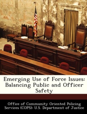 Office of Community - Emerging Use of Force Issues  Balancing Public a - X555z