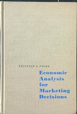 WIRTSCHAFTSANALYSE FÜR MARKETINGENTSCHEIDUNGEN PALDA KRISTIAN S. PRENTICE-HALL 1969