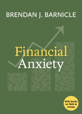 Financial Anxiety (Little Books on Faith and Money)