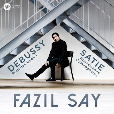 0190295705671 Fazil Say Debussy: Preludes; Satie: Gymnopedies, Gnossiennes CD
