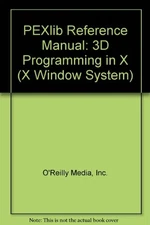 PEXlib Reference Manual: 3D Programming in X By O'Reilly Media I