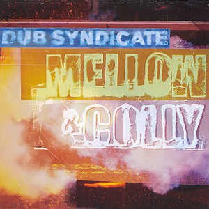 Dub Syndicate - Mellow & Colly (LP, Album)