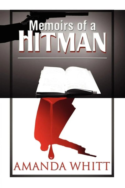 Amanda Whitt | Memoirs Of A Hitman | Taschenbuch | Englisch (2009) | Xlibris-image
