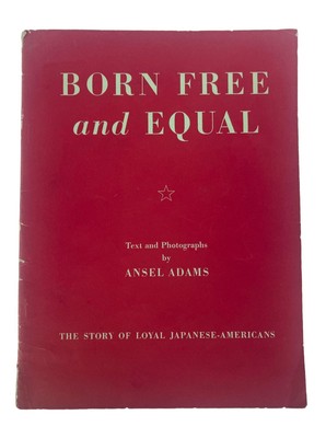 Japanese American / Born Free and Equal The Story of Loyal 1st Edition