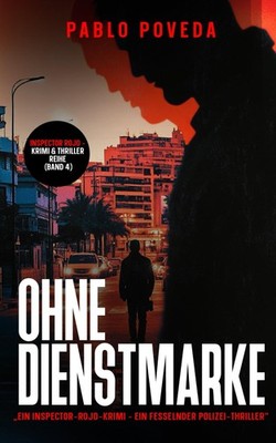 Ohne Dienstmarke: Ein Inspector-Rojo-Krimi (Band