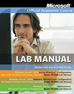 Microsoft Official Academic Course Lab Manual Windows Server 2008