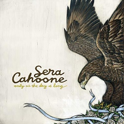 Cahoone, Sera - Only As The Day Is Long - Cahoone, Sera CD KAVG The Cheap Fast