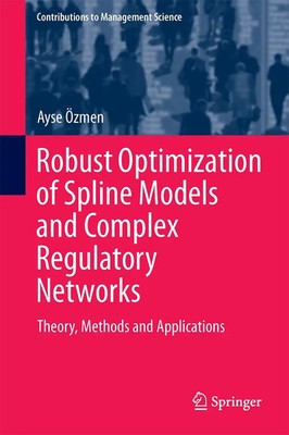 Ay¿e Özmen | Robust Optimization of Spline Models and Complex Regulatory...
