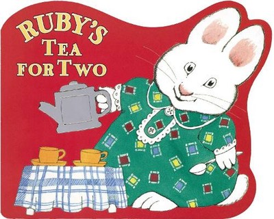Rosemary Wells Ruby's Tea for Two (Kartonbuch) Max and Ruby (US IMPORT)