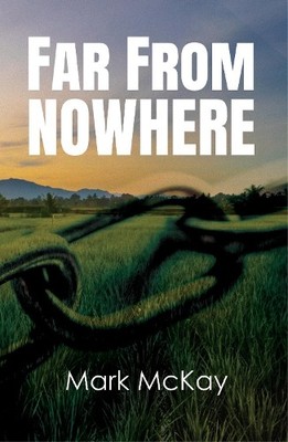 Mark McKay Far from Nowhere (Paperback)