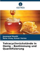 Jayanand Manjhi (U. A.) | TetracyclinrüCkstäNde In Honig - Bestimmung Und...