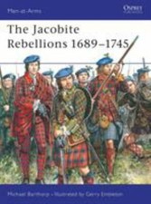 Men-At-Arms Ser.: The Jacobite Rebellions 1689-1745 by Michael Barthorp...