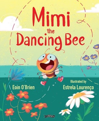 Mimi the Dancing Bee by Eoin O'Brien PAPERBACK 9781788495929