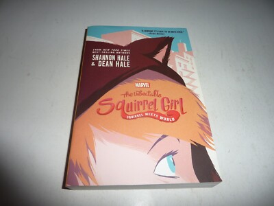 The Unbeatable Squirrel Girl: Squirrel Meets World by Shannon Hale; Dean Hale; Vitale Mangiatordi (Illustrator), Hardcover