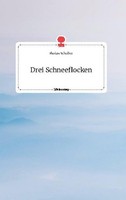 Drei Schneeflocken. Life Is A Story - Story.One Florian Scheiber