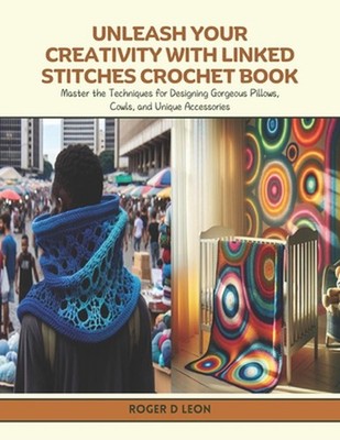 Unleash Your Creativity with Linked Stitches Crochet Book: Master the Techniques