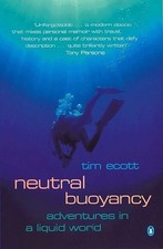 Neutral Buoyancy: Adventures in a Liquid World by Ecott, Tim Paperback Book