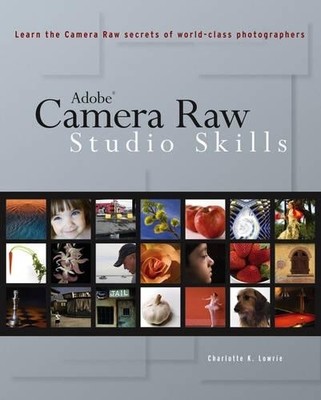 Camera Raw Studio Skills by Lowrie, Charlotte K. Paperback Book The Fast Free