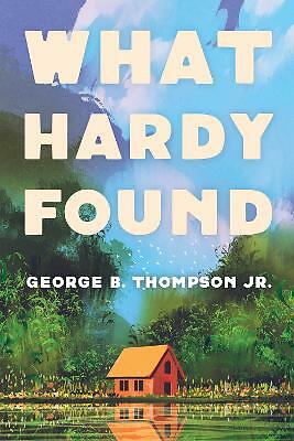George Thomson Jr What Hardy Found by George B Thompson, Jr (Hardcover, 2020) for sale ...