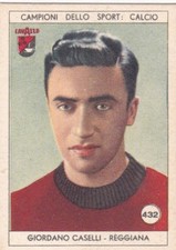 Figurina calciatori GIORDANO CASELLI - REGGIANA N.432 Ed. LAVAZZA 1951 orig.