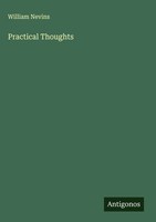 William Nevins | Practical Thoughts | Buch | Englisch (2025) | Antigonos Verlag