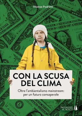 Buch - Pedretti Thomas - Mit der Entschuldigung des Klimas. Beyond L'Environmentalism Mainstre