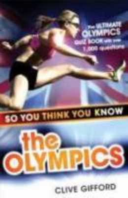 So You Think You Know the Olympics Paperback Clive Gifford