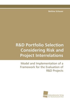 R&D Portfolio Selection Considering Risk and Project Interrelations Bettina Scha