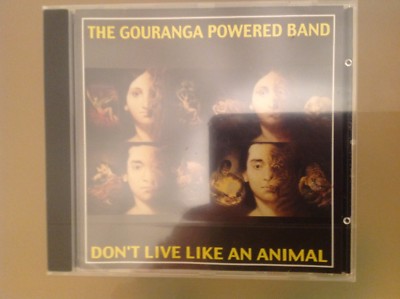   THE GOURANGA POWERED BAND - DON'T LIVE LIKE AN ANIMAL CD - BRAND NEW & SEALED