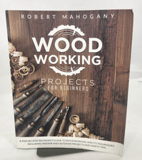 Woodworking Projects for Beginners: A Step-By-Step Beginner's... 2020 Paperback
