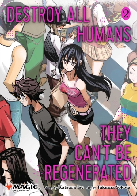 Destroy All Humans. They Can't Be Regenerated. A Magic: The Gathering Manga V2: Limited edition Magic: The Gathering card included in first printing!: Volume 2 - Image 2