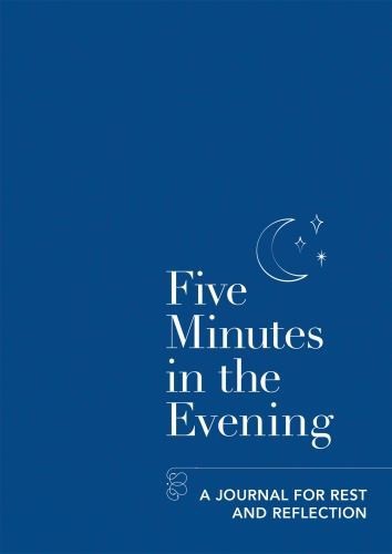 Five Minutes in the Evening Journal For Rest and Reflection Mindfulness Book