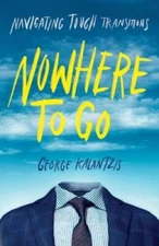 Nowhere to Go: Navigating Tough Transitions - Paperback - GOOD