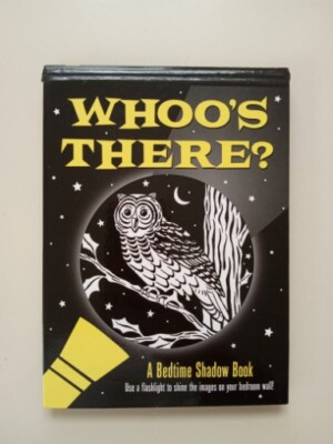 Bedtime Shadow Bks.: Whoo's There? : A Bedtime Shadow Book by Heather Zschock...