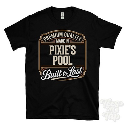 MADE IN PIXIE'S POOL PREMIUM QUALITÄT BUILT TO LAST T-SHIRT okehampton england