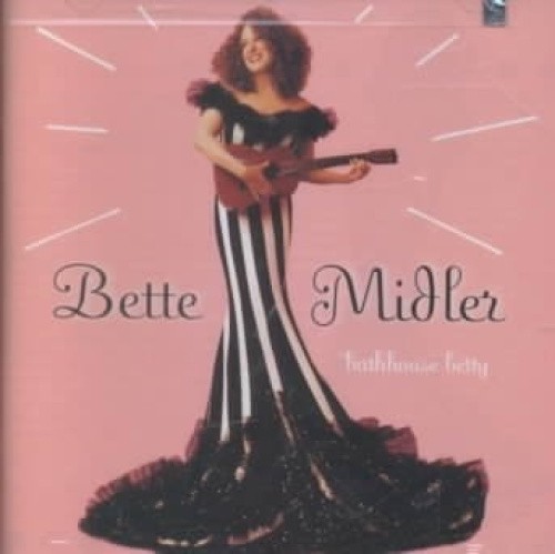 Bathhouse Betty by Bette Midler