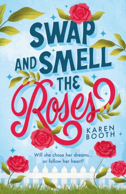 Swap And Smell The Roses: Perfect for fans of grumpy by Karen Booth (PB 2024) - Image 3