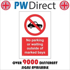 SIGN No Parking Or Waiting Outside Of Marked Bays Loading Vehicles Site PR327A