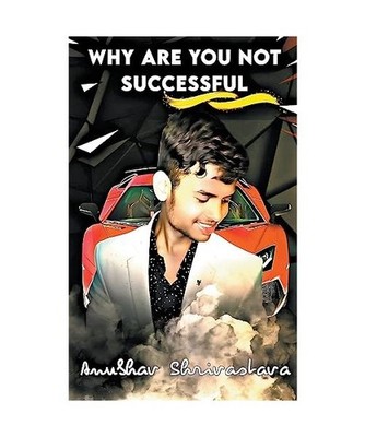 Why Are You Not Successful, Shrivastava, Anubhav