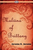 Jerome K. Jerome | Malvina Of Brittany | Taschenbuch | Englisch (2009)