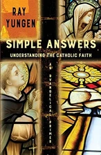 Simple Answers: Understanding the Catho..., Yungen, Ray