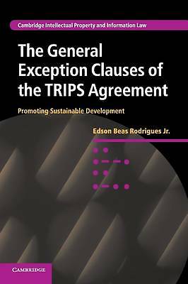 The General Exception Clauses of the TRIPS Agreement Beas Rodrigues Jr Paperback