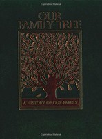Our Family Tree: A History Of Our Family Our Family Tree: A History Of Our Family