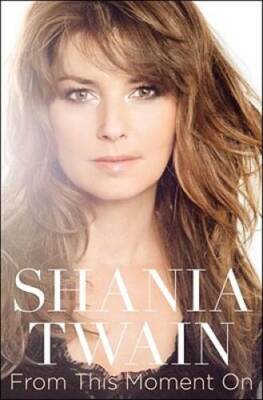 From This Moment On - Hardcover By Twain, Shania - VERY GOOD