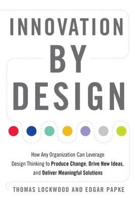 Innovation by Design: How Any Organization Can Leverage Design Thinking to...