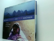 Wo sich Himmel und Erde berühren: Tuareg in der Weite der Wüste Tuareg in der We