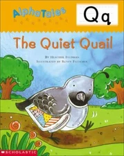 AlphaTales (Letter Q: The Quiet Quail): A Series of 26 Irresistible Animal Stor