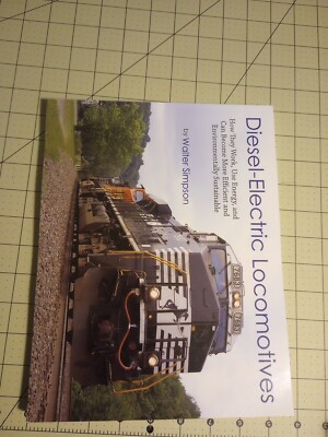 Diesel-Electric Locomotives : How They Work, Use Energy, and Can Become More...