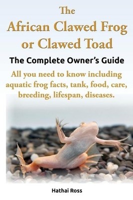 Ross Hathai The African Clawed Frog or Clawed Toad, th (Taschenbuch) (US IMPORT)