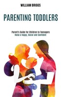 William Briggs | Parenting Toddlers | Taschenbuch | Englisch (2020) | Rob Miles